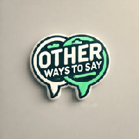 otherwaystosay